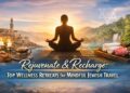 Rejuvenate & Recharge: Top Wellness Retreats for Mindful Jewish Travel