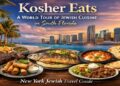 Kosher Eats: A World Tour of Jewish Cuisine — South Florida Edition